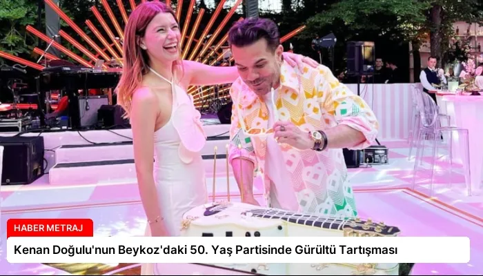 Kenan Doğulu’nun Beykoz’daki 50. Yaş Partisinde Gürültü Tartışması