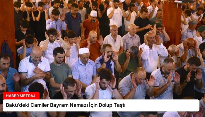 Bakü’deki Camiler Bayram Namazı İçin Dolup Taştı