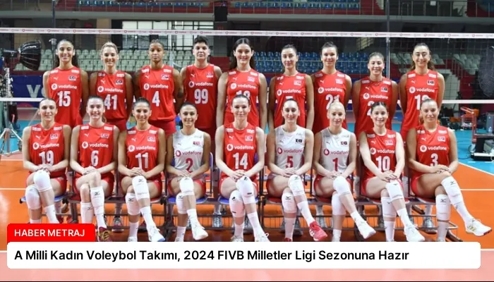A Milli Kadın Voleybol Takımı, 2024 FIVB Milletler Ligi Sezonuna Hazır