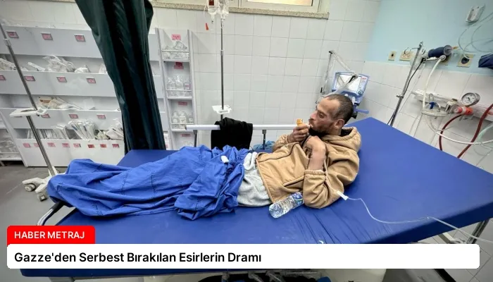 Gazze’den Serbest Bırakılan Esirlerin Dramı