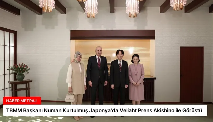 TBMM Başkanı Numan Kurtulmuş Japonya’da Veliaht Prens Akishino ile Görüştü