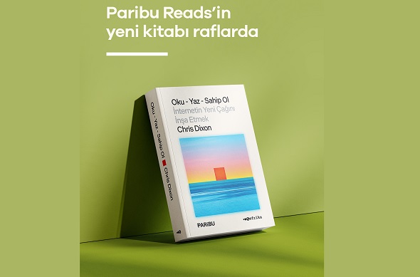 Paribu Reads’in yeni kitabı “Oku – Yaz – Sahip Ol: İnternetin Yeni Çağını İnşa Etmek” raflarda yerini aldı
