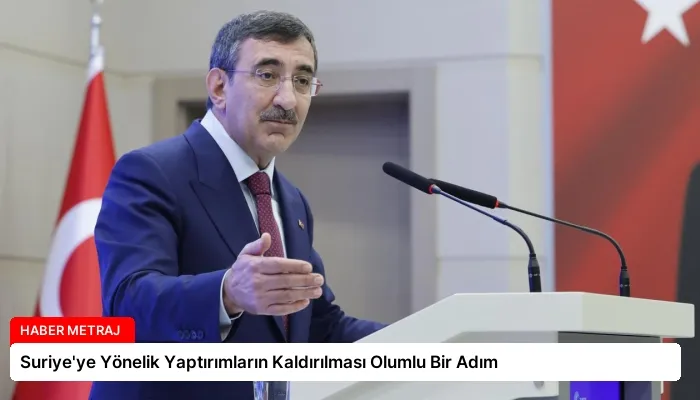 Suriye’ye Yönelik Yaptırımların Kaldırılması Olumlu Bir Adım