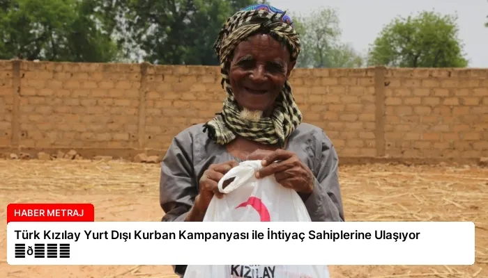 Türk Kızılay Yurt Dışı Kurban Kampanyası ile İhtiyaç Sahiplerine Ulaşıyor ⏬👇