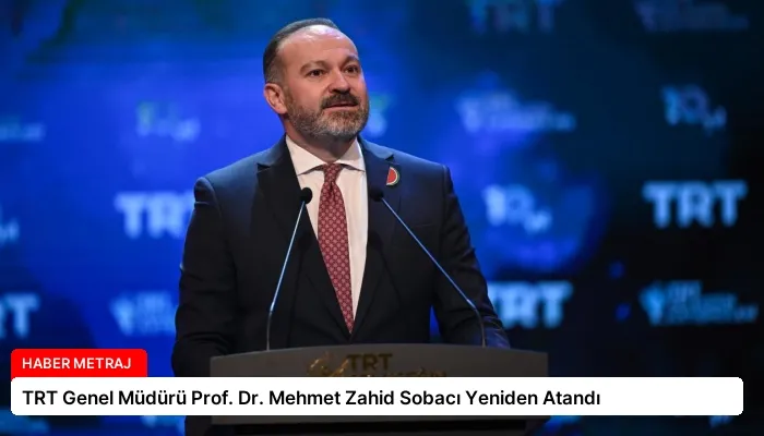 TRT Genel Müdürü Prof. Dr. Mehmet Zahid Sobacı Yeniden Atandı