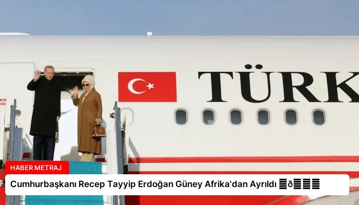 Cumhurbaşkanı Recep Tayyip Erdoğan Güney Afrika’dan Ayrıldı ⏬👇