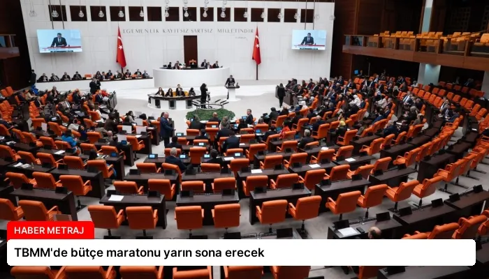 TBMM’de bütçe maratonu yarın sona erecek