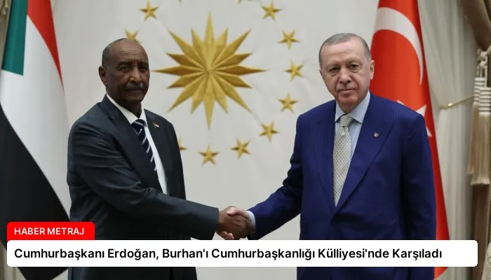Cumhurbaşkanı Erdoğan, Burhan’ı Cumhurbaşkanlığı Külliyesi’nde Karşıladı