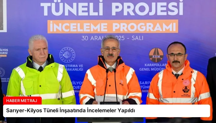 Sarıyer-Kilyos Tüneli İnşaatında İncelemeler Yapıldı