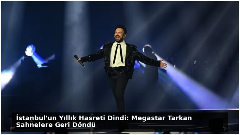 İstanbul’un Yıllık Hasreti Dindi: Megastar Tarkan Sahnelere Geri Döndü