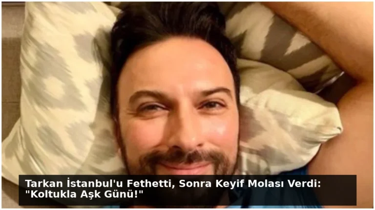 Tarkan İstanbul’u Fethetti, Sonra Keyif Molası Verdi: “Koltukla Aşk Günü!”