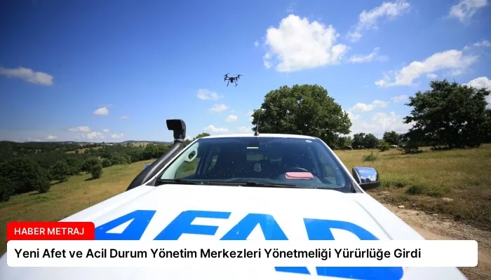 Yeni Afet ve Acil Durum Yönetim Merkezleri Yönetmeliği Yürürlüğe Girdi