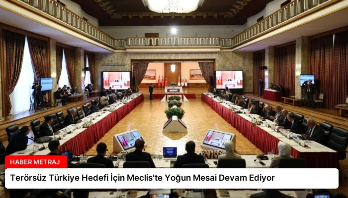 Terörsüz Türkiye Hedefi İçin Meclis’te Yoğun Mesai Devam Ediyor