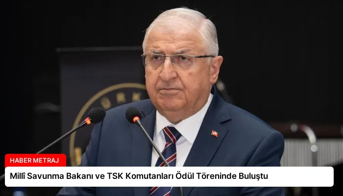 Millî Savunma Bakanı ve TSK Komutanları Ödül Töreninde Buluştu