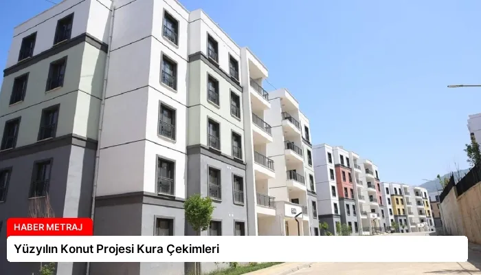Yüzyılın Konut Projesi Kura Çekimleri
