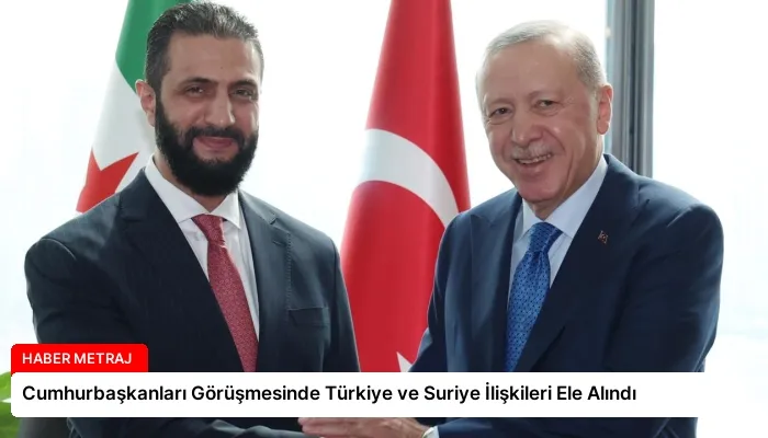 Cumhurbaşkanları Görüşmesinde Türkiye ve Suriye İlişkileri Ele Alındı