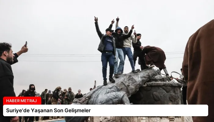 Suriye’de Yaşanan Son Gelişmeler