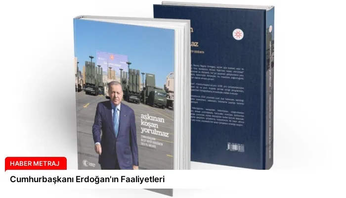 Cumhurbaşkanı Erdoğan’ın Faaliyetleri