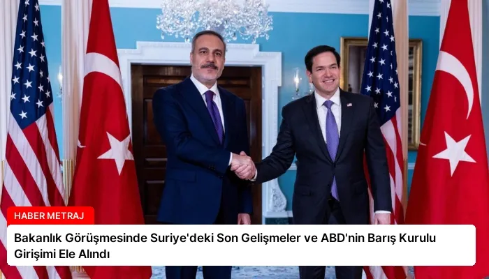 Bakanlık Görüşmesinde Suriye’deki Son Gelişmeler ve ABD’nin Barış Kurulu Girişimi Ele Alındı