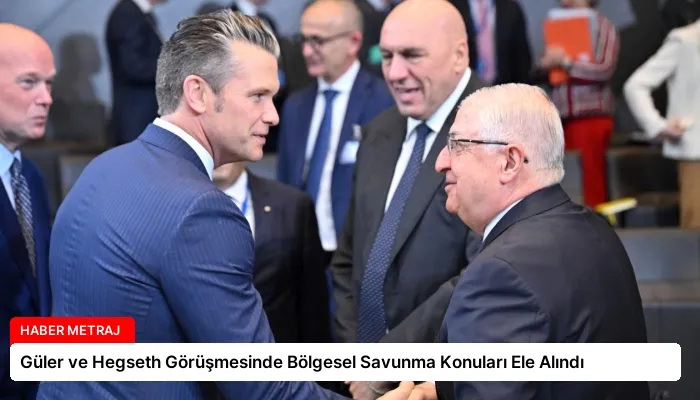 Güler ve Hegseth Görüşmesinde Bölgesel Savunma Konuları Ele Alındı