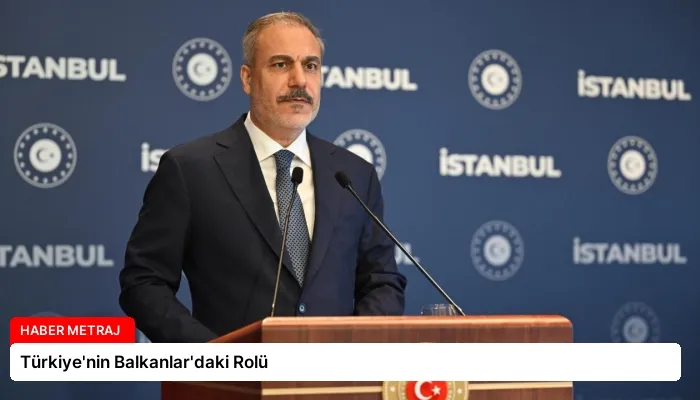 Türkiye’nin Balkanlar’daki Rolü