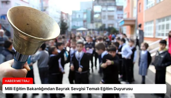 Milli Eğitim Bakanlığından Bayrak Sevgisi Temalı Eğitim Duyurusu