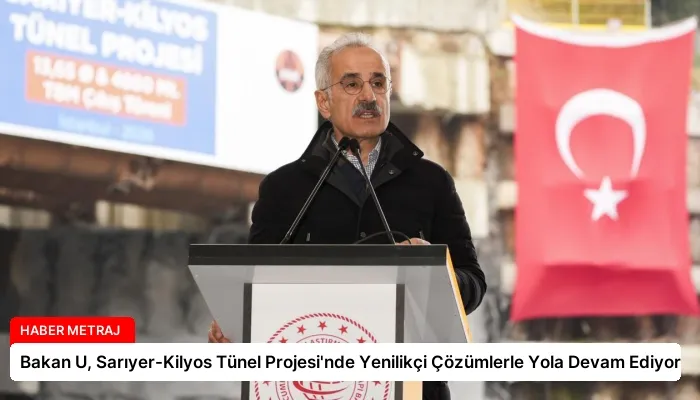 Bakan U, Sarıyer-Kilyos Tünel Projesi’nde Yenilikçi Çözümlerle Yola Devam Ediyor