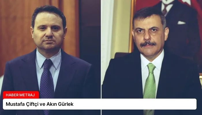 Mustafa Çiftçi ve Akın Gürlek