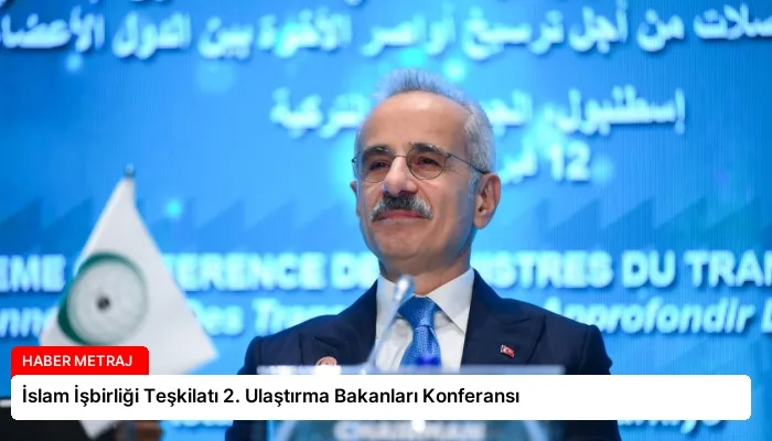 İslam İşbirliği Teşkilatı 2. Ulaştırma Bakanları Konferansı