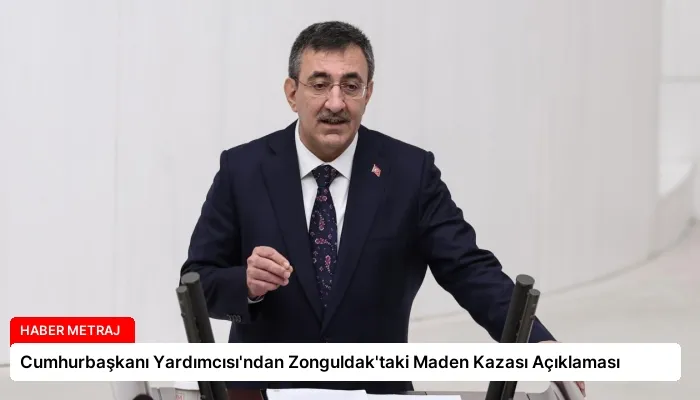 Cumhurbaşkanı Yardımcısı’ndan Zonguldak’taki Maden Kazası Açıklaması