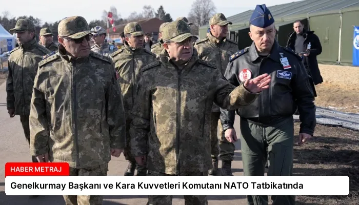 Genelkurmay Başkanı ve Kara Kuvvetleri Komutanı NATO Tatbikatında