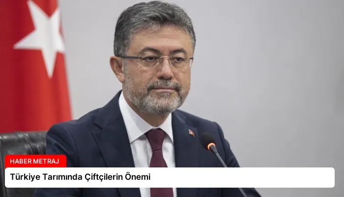 Türkiye Tarımında Çiftçilerin Önemi