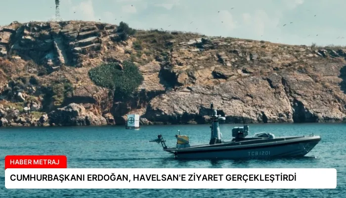 CUMHURBAŞKANI ERDOĞAN, HAVELSAN’E ZİYARET GERÇEKLEŞTİRDİ