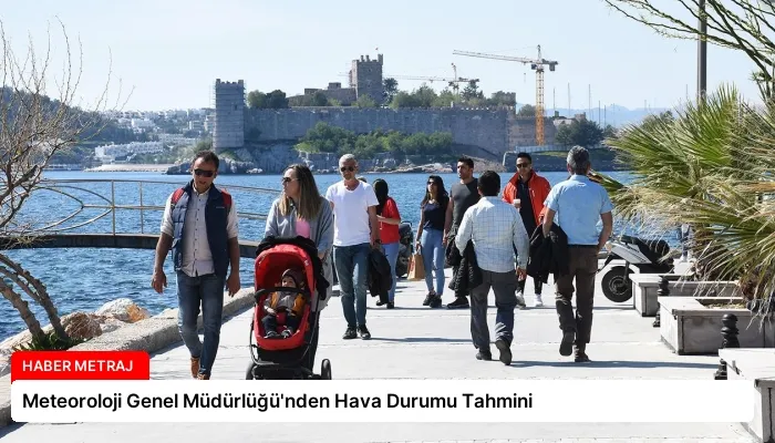 Meteoroloji Genel Müdürlüğü’nden Hava Durumu Tahmini