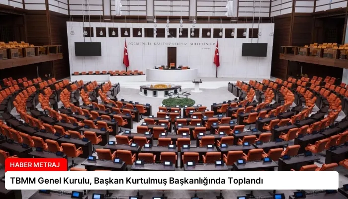 TBMM Genel Kurulu, Başkan Kurtulmuş Başkanlığında Toplandı