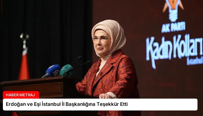 Erdoğan ve Eşi İstanbul İl Başkanlığına Teşekkür Etti