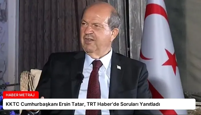 KKTC Cumhurbaşkanı Ersin Tatar, TRT Haber’de Soruları Yanıtladı