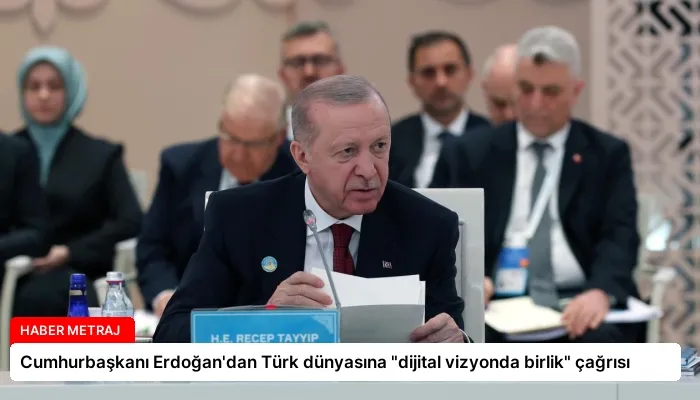 Cumhurbaşkanı Erdoğan’dan Türk dünyasına “dijital vizyonda birlik” çağrısı