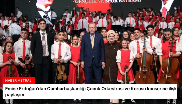 Emine Erdoğan’dan Cumhurbaşkanlığı Çocuk Orkestrası ve Korosu konserine ilişkin paylaşım
