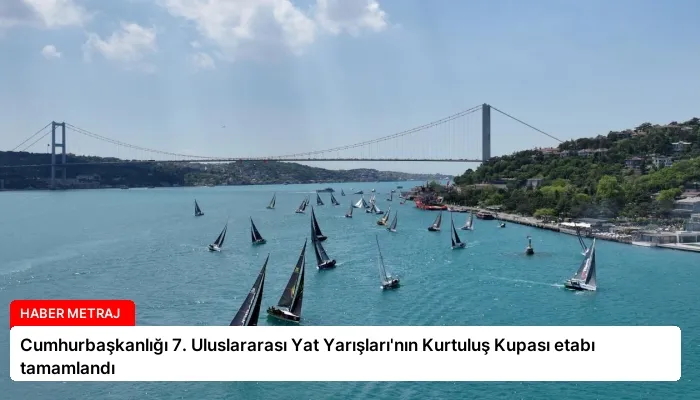 Cumhurbaşkanlığı 7. Uluslararası Yat Yarışları’nın Kurtuluş Kupası etabı tamamlandı