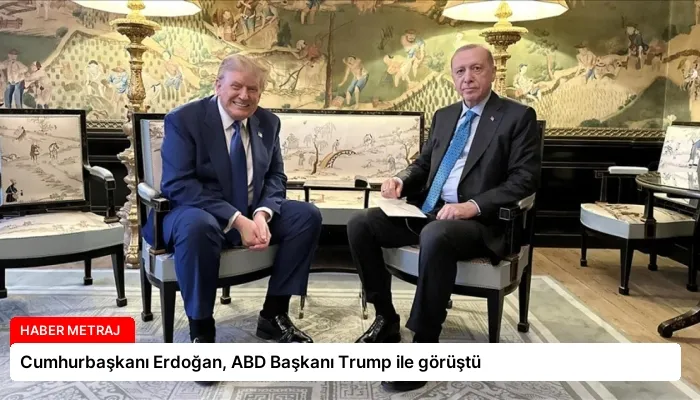 Cumhurbaşkanı Erdoğan, ABD Başkanı Trump ile görüştü