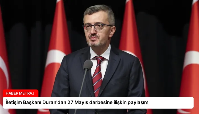 İletişim Başkanı Duran’dan 27 Mayıs darbesine ilişkin paylaşım
