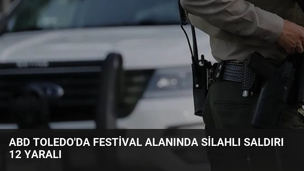 ABD Toledo’da Festival Alanında Silahlı Saldırı 12 Yaralı