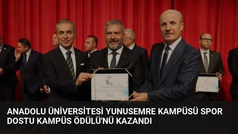 Anadolu Üniversitesi Yunusemre Kampüsü Spor Dostu Kampüs Ödülü’nü Kazandı