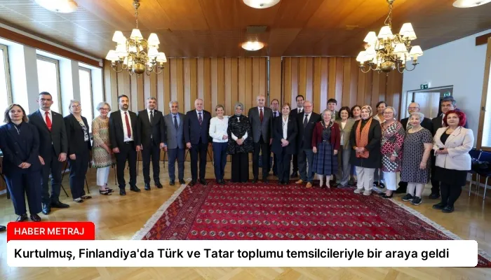 Kurtulmuş, Finlandiya’da Türk ve Tatar toplumu temsilcileriyle bir araya geldi