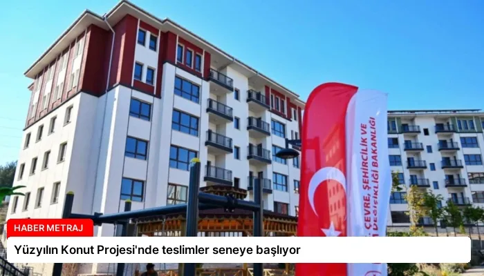Yüzyılın Konut Projesi’nde teslimler seneye başlıyor