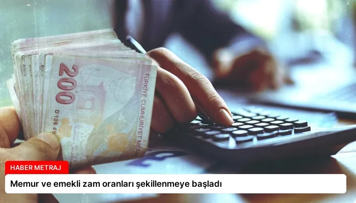 Memur ve emekli zam oranları şekillenmeye başladı