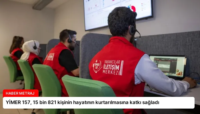 YİMER 157, 15 bin 821 kişinin hayatının kurtarılmasına katkı sağladı