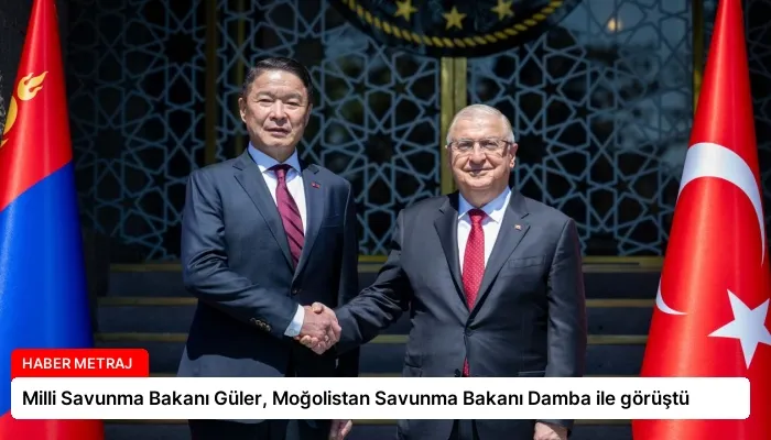 Milli Savunma Bakanı Güler, Moğolistan Savunma Bakanı Damba ile görüştü