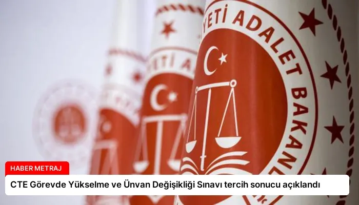 CTE Görevde Yükselme ve Ünvan Değişikliği Sınavı tercih sonucu açıklandı